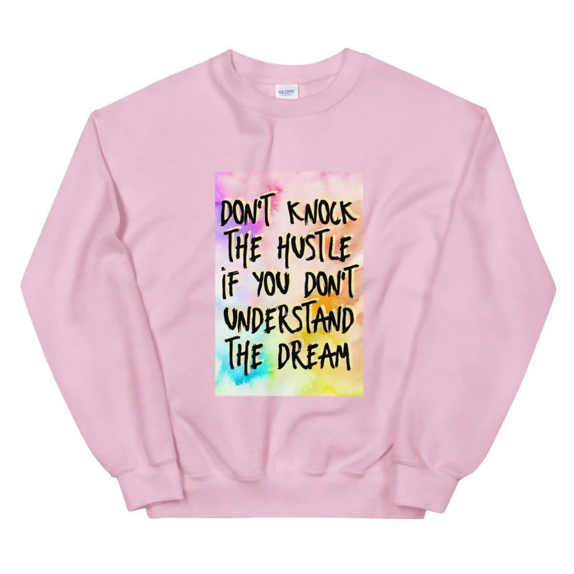 Bogosplit--IHER-Don' Knock the Hustle Pink Sweatshirt