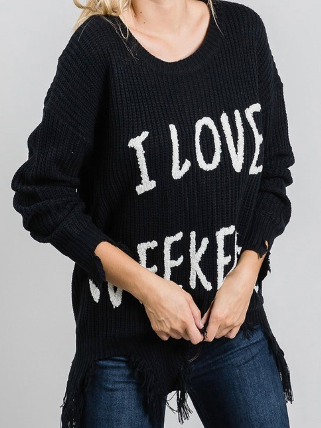 I LOVE WEEKENDS DISTRESSED SWEATER