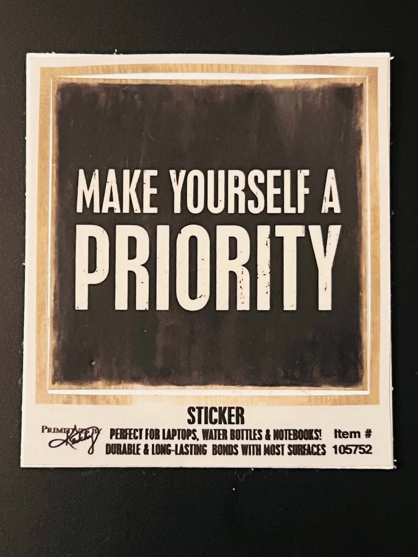 MAKE YOURSELF A PRIORITY STICKER