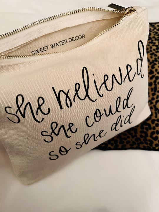 SHE BELIEVED SHE COULD SO SHE DID MAKEUP BAG