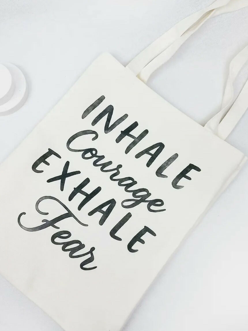 "Inhale Courage Exhale Fear" Tote Bag