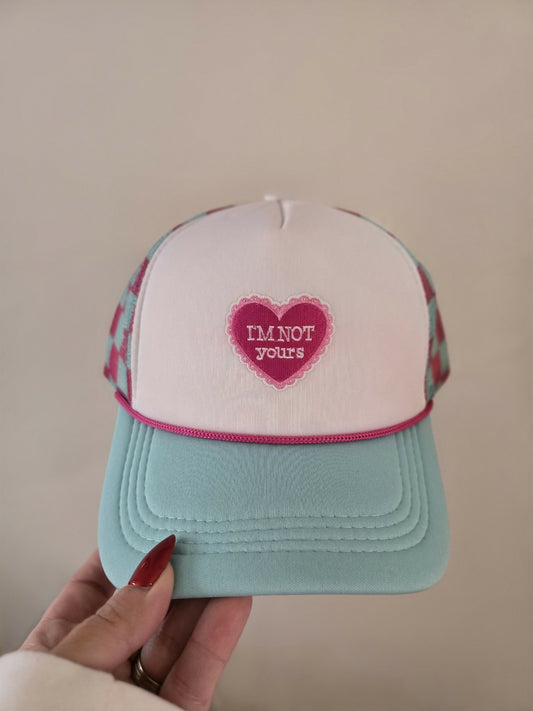 I'm Not Yours Trucker Hat