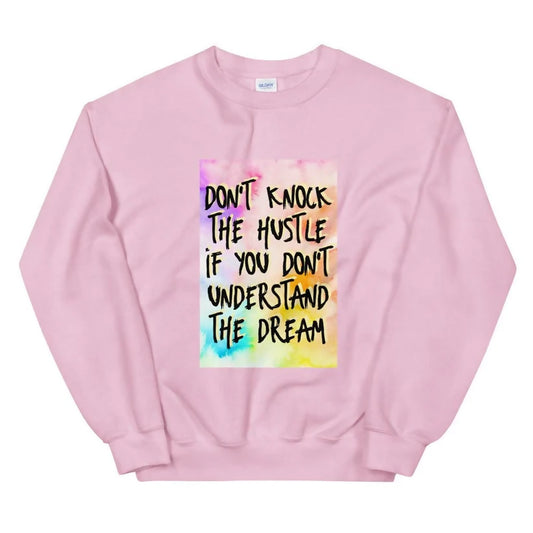 Bogosplit--IHER-Don' Knock the Hustle Pink Sweatshirt