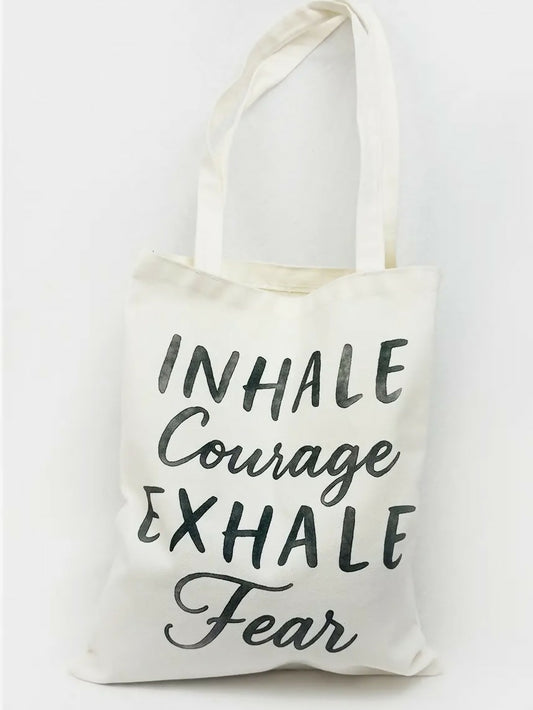 "Inhale Courage Exhale Fear" Tote Bag