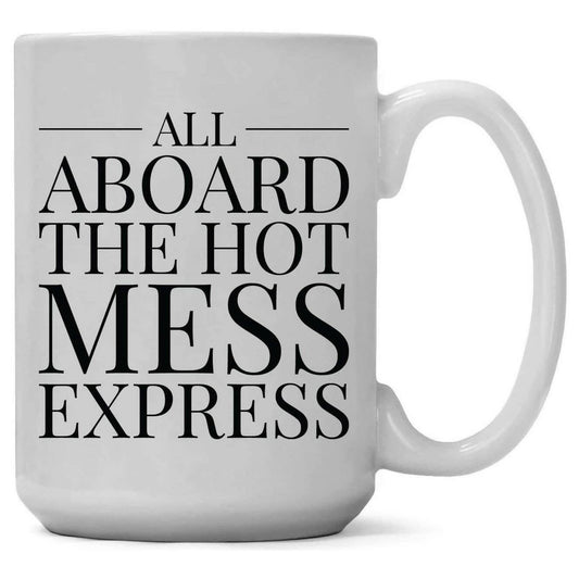 All Aboard the Hot Mess Express 15oz Coffee Mug