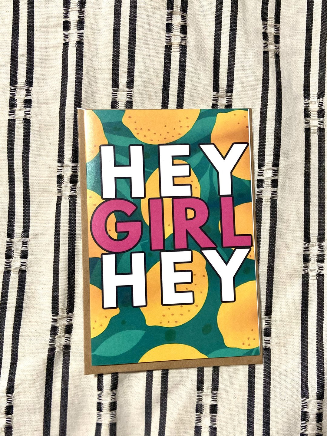 "HEY GIRL HEY" GREETING CARD